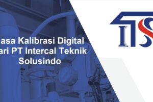 Jasa Kalibrasi Digital dari PT Intercal Teknik Solusindo